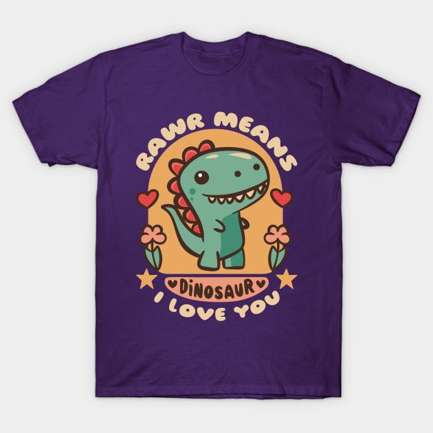 Rawr means I love you T-Shirt by BYNDART